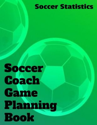 Buch Soccer Coach Game Planning Book Soccer Statistics