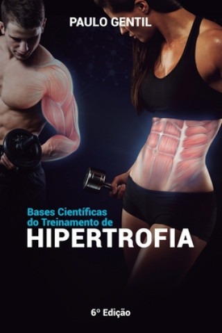 Könyv Bases científicas do treinamento de hipertrofia Paulo Gentil