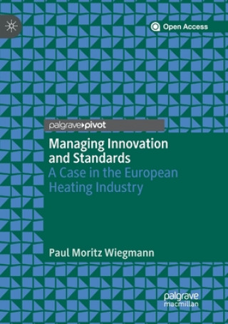 Knjiga Managing Innovation and Standards Paul Moritz Wiegmann