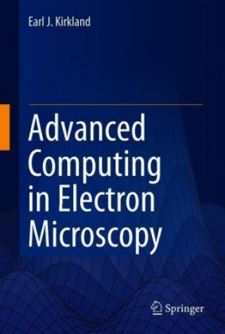 Knjiga Advanced Computing in Electron Microscopy Earl J. Kirkland