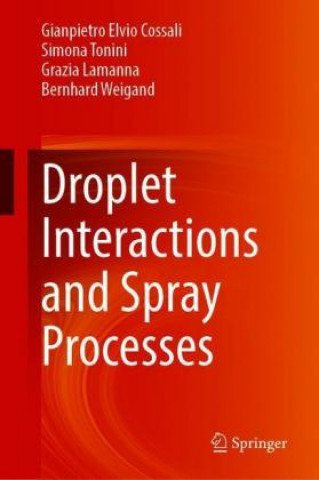 Könyv Droplet Interactions and Spray Processes Gianpietro Elvio Cossali