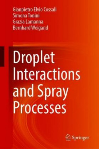 Knjiga Droplet Interactions and Spray Processes Gianpietro Elvio Cossali