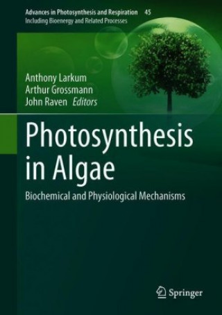 Knjiga Photosynthesis in Algae: Biochemical and Physiological Mechanisms Anthony Larkum