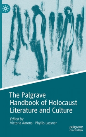 Carte Palgrave Handbook of Holocaust Literature and Culture Victoria Aarons