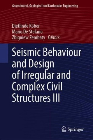 Könyv Seismic Behaviour and Design of Irregular and Complex Civil Structures III Dietlinde Köber