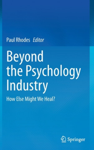 Kniha Beyond the Psychology Industry Paul Rhodes