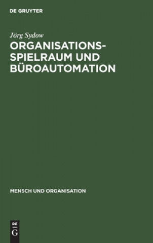 Boek Organisationsspielraum und Buroautomation Jörg Wolfgang H. Sydow Staehle
