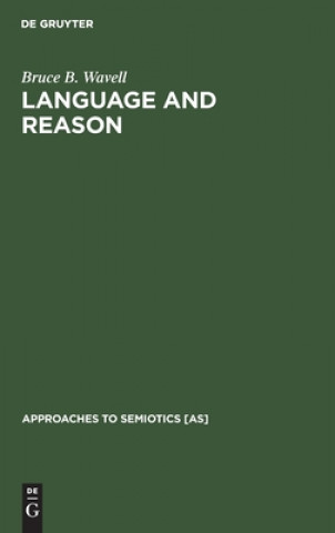Knjiga Language and Reason Bruce B. Wavell