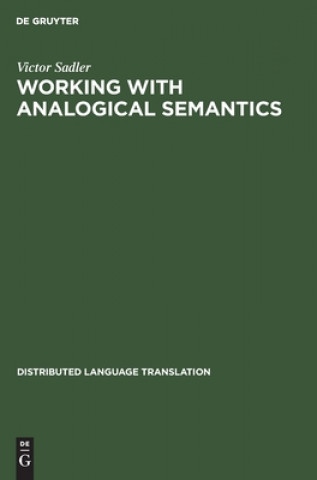 Knjiga Working with Analogical Semantics Victor Sadler