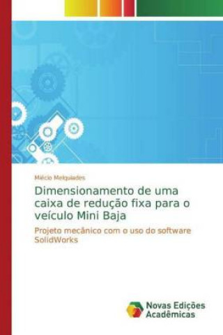 Kniha Dimensionamento de uma caixa de reduç?o fixa para o veículo Mini Baja 