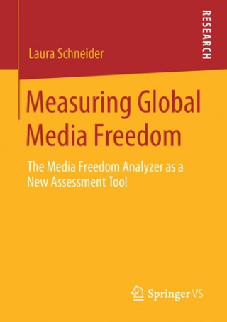 Книга Measuring Global Media Freedom Laura Schneider