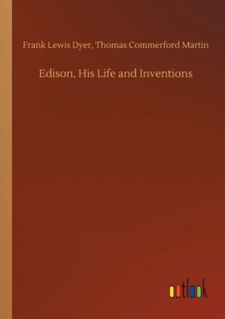 Kniha Edison, His Life and Inventions Dyer