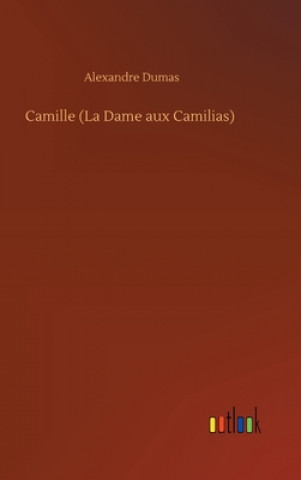 Knjiga Camille (La Dame aux Camilias) Alexandre Dumas