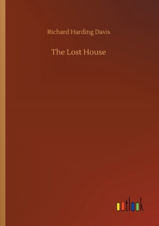 Kniha Lost House Richard Harding Davis