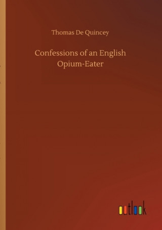 Carte Confessions of an English Opium-Eater Thomas De Quincey