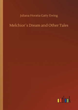 Carte Melchiors Dream and Other Tales Juliana Horatia Gatty Ewing