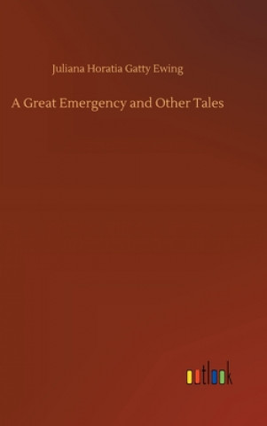 Book Great Emergency and Other Tales Juliana Horatia Gatty Ewing