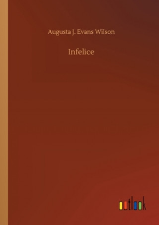Książka Infelice Augusta J. Evans Wilson