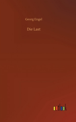 Kniha Die Last Georg Engel