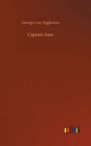 Carte Captain Sam George Cary Eggleston