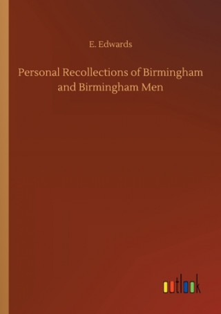 Książka Personal Recollections of Birmingham and Birmingham Men E. Edwards