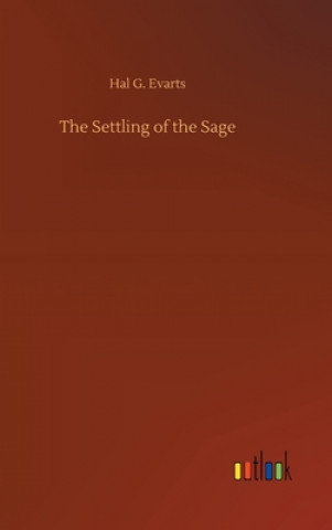 Könyv Settling of the Sage Hal G. Evarts