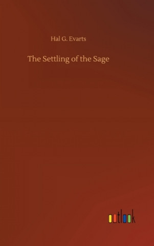 Книга Settling of the Sage Hal G. Evarts