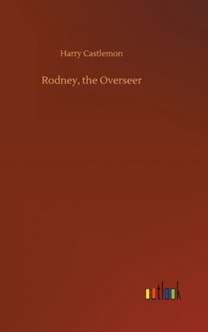 Libro Rodney, the Overseer Harry Castlemon