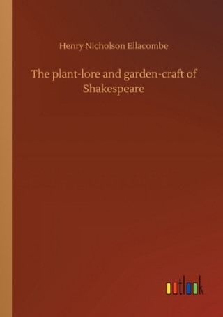 Książka plant-lore and garden-craft of Shakespeare Henry Nicholson Ellacombe