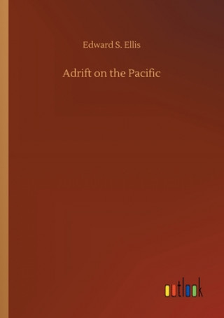Kniha Adrift on the Pacific Edward S. Ellis