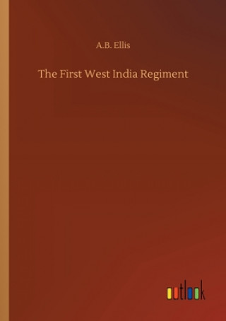 Книга First West India Regiment A.B. Ellis