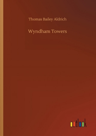 Kniha Wyndham Towers Thomas Bailey Aldrich