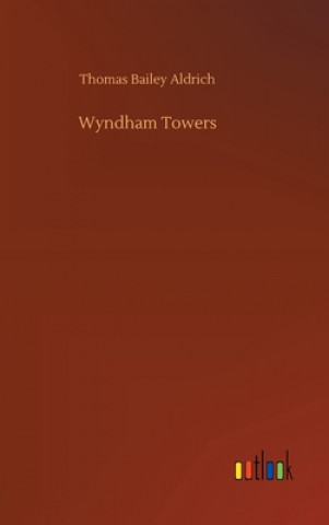 Kniha Wyndham Towers Thomas Bailey Aldrich