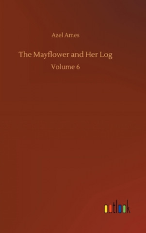 Kniha Mayflower and Her Log Azel Ames