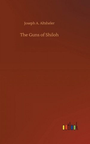 Kniha Guns of Shiloh Joseph A. Altsheler