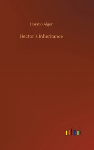 Knjiga Hectors Inheritance Horatio Alger