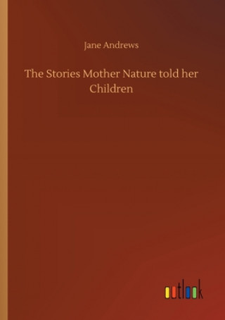 Livre Stories Mother Nature told her Children Jane Andrews