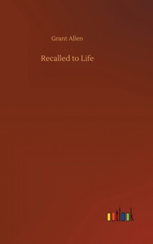 Livre Recalled to Life Grant Allen