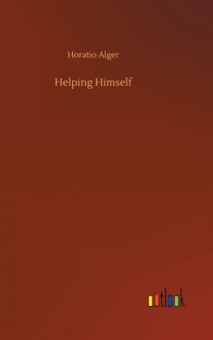 Βιβλίο Helping Himself Horatio Alger