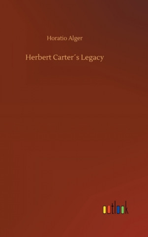 Könyv Herbert Carters Legacy Horatio Alger