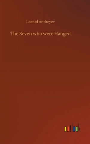 Carte Seven who were Hanged Leonid Andreyev