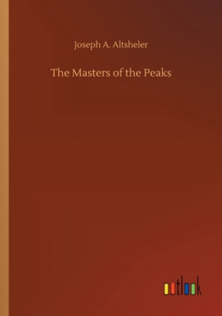 Kniha Masters of the Peaks Joseph A. Altsheler