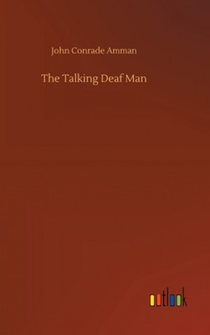 Könyv Talking Deaf Man John Conrade Amman