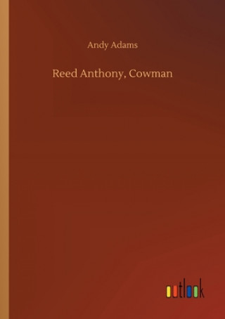 Carte Reed Anthony, Cowman Andy Adams