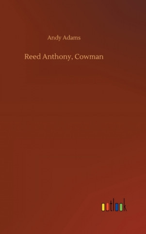 Carte Reed Anthony, Cowman Andy Adams