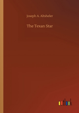 Kniha Texan Star Joseph A. Altsheler