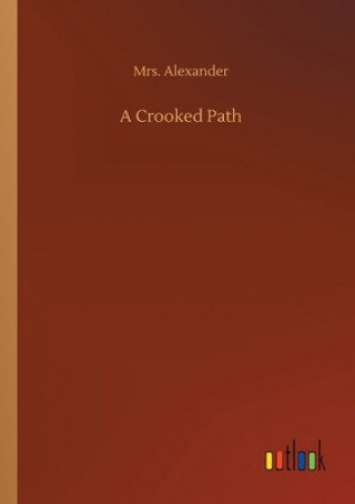 Książka Crooked Path Mrs. Alexander