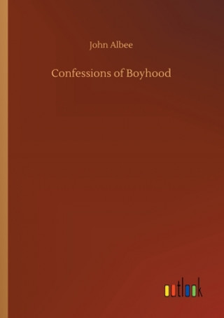 Kniha Confessions of Boyhood John Albee