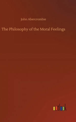 Carte Philosophy of the Moral Feelings John Abercrombie