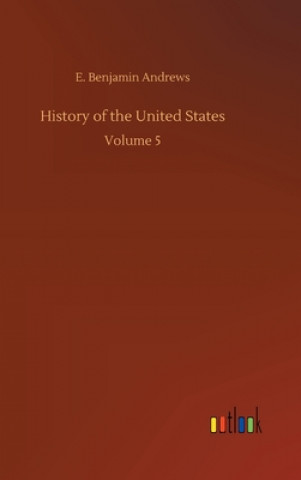 Carte History of the United States E. Benjamin Andrews